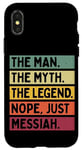 Coque pour iPhone X/XS The Man The Myth The Legend NOPE Just Messiah Citation amusante