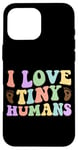 Coque pour iPhone 16 Pro Max Citation « I Love Tiny Humans »