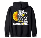 I'm A Happy Go Lucky Ray Of Fucking Sunshine Shirt Sunflower Zip Hoodie