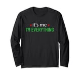 I Have Everything I Want Couples Its Me I'm Everything Funny Long Sleeve T-Shirt