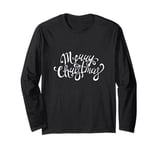 Merry Christmas - Happy Holiday - Happy New Year - Xmas Tree Long Sleeve T-Shirt