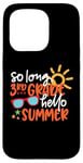 Coque pour iPhone 15 Pro So Long 4ème année Hello Summer Last Day Of School