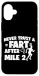 iPhone 16 Plus Running Runner Half Marathon Never Trust A Fart After Mile 2 Case