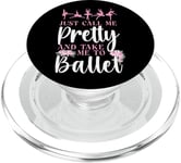 Ballet Dancer Dance Girl Ballerina Just Call Me Pretty And PopSockets PopGrip for MagSafe