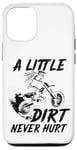 iPhone 12/12 Pro Women a little dirt never hurt dirt bike motocross girls Case