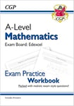 A-Level Maths Edexcel Exam Practice Workbook (includes Answers): for the 2025 and 2026 exams (CGP Edexcel A-Level Maths)