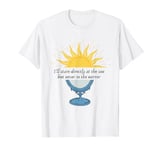 I'll Stare Directly At The Sun But Never In The Mirror T-Shirt