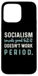 Coque pour iPhone 15 Pro Max Anti-éveil politique conservateur - Le socialisme ne fonctionne pas