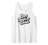 Love needs no words Tank Top