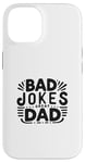 iPhone 14 Bad Jokes Great Dad Funny Father Humor Case