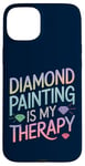 iPhone 15 Plus Diamond Painting Is My Therapy Art Fan Diamond Painter Case