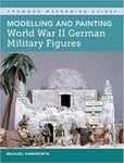 Modelling and Painting World War II German Military Figures