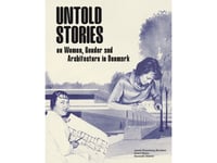 Untold Stories | Jannie Rosenberg Bendsen, Svava Riesto Og Henriette Steiner | Språk: Engelsk