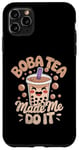 iPhone 11 Pro Max Boba Tea Made Me Do It Milk Tea Bubble Tea Boba Pearl Lover Case