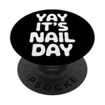 YAY IT'S NAIL DAY Bold Retro Nail Technician PopSockets PopGrip Interchangeable