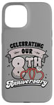 iPhone 15 8th Wedding Anniversary Celebrating 8 Years Matching Gift Case