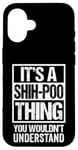 Coque pour iPhone 16 Funny Shih-Poo Parent Quote Mixed Dog Breed Shihpoo Lover