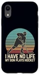 Coque pour iPhone XR I Have No Life My Son Plays Hockey Rétro Sports Humour