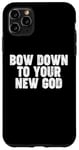 iPhone 11 Pro Max Bow Down to you New God Case