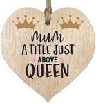 Birthday Heart Gifts from Daughter Son - Mum A Title Just Above Queen - Best Mum Gifts Presents for Mum, Mothers Day Hanging Wooden Heart Sign Plaque Gift - Light Wood Hearts Sign