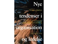 Nya Trender Inom Organisation Och Ledning | Steen Hildebrandt Morten Balle Hansen Ulf Hjelmar Thorkild Olsen Jakob Nørlem Søren Frimann Lene Tanggaard Pedersen Lone Hersted Anja Overgaard Thomassen Kristian Høyer Toft Karen Ingerslev Karsten Mellon