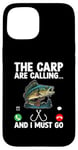 iPhone 15 The Carp Are Calling And I Must Go Fishing Fisherman Angler Case