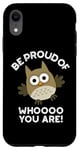 Coque pour iPhone XR Sois fier de qui tu es Funny Owl Pun