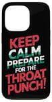 iPhone 13 Pro Keep Calm And Prepare For The Throat Punch Humor Case