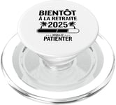 Bientôt À La Retraite Humour idée Cadeau Retraité 2025 PopSockets PopGrip pour MagSafe