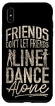 iPhone XS Max Line Dancing Dance Teacher Friends Don't Let Friends Line Case