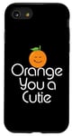 Coque pour iPhone SE (2020) / 7 / 8 Orange You a Cutie – Blague sarcastique drôle de fruits – Simple