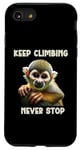 iPhone SE (2020) / 7 / 8 Squirrel Monkey Keep Climbing Never Stop Motivational Case