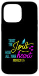 iPhone 14 Pro Max Prov. 3:5-Trust the Lord with all Your Heart Scriptural Case