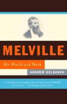 Melville: His World and Work