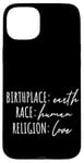 iPhone 15 Plus Birthplace Earth Peace Kindness Love Human Being Case