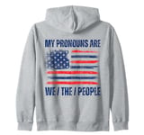 My Pronouns Are We The People Flag United States Of America Zip Hoodie