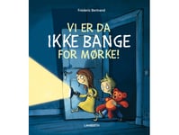 Vi Er Da Ikke Bange For Mørke! | Fréderic Bertrand | Språk: Danska