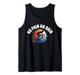 No Pain No Gain T No Pain No Gain Sign No Pain No Gain Meme Tank Top