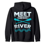 Meet me on the river rafting Zip Hoodie