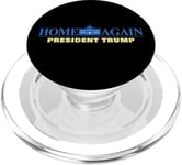 Home Again – President Trump USA Funny Graphic PopSockets PopGrip pour MagSafe