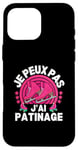 Coque pour iPhone 16 Pro Max Je Peux Pas J'ai Patinage Patin A Glace Patinage Artistique