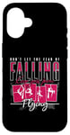 iPhone 16 Don't Let The Fear Of Falling Keep You Aerial Hoop Aerialist Case