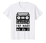 Youth Gangsta Rap Made Me Do It Gift For Boy Girl Rap Music Lover T-Shirt