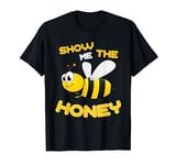 Show Me The Honey - Funny Bee / Beekeepers Gift Idea