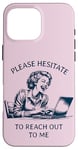 iPhone 16 Pro Max Please Hesitate to Reach-Out-To-Me - Funny Laptop Lady Case