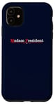 iPhone 11 Madam President - Minimalist Quote Pro Kamala Harris Walz 24 Case