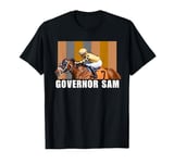 Governor Sam Horse, Horse Racing Fans, Del Mar, Santa Anita T-Shirt