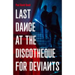 Last Dance at the Discotheque for Deviants (häftad, eng)