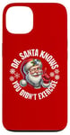 iPhone 13 Funny Christmas Doctor Santa Knows You Didn't Exercise Case