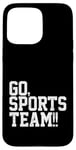 Coque pour iPhone 15 Pro Max Go Sports Team Funny Sarcastic Do The Thing marque des points